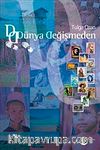 Dünya Değişmeden