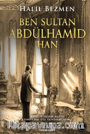 Ben Sultan Abdülhamid Han