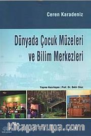 Dünyada Çocuk Müzeleri ve Bilim Merkezleri