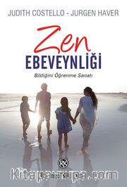 Zen Ebeveynliği <br /> Bildiğini Öğrenme Sanatı
