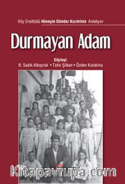 Durmayan Adam <br /> Hüseyin Dündar Kızılelma Anlatıyor