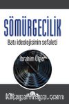 Sömürgecilik & Batı İdeolojisinin Sefaleti