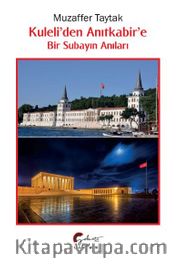 Kuleli’den Anıtkabir’e Bir Subayın Anıları