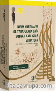 Kırım Yurtına ve Ol Taraflarga Dair Bolgan Yarlıglar ve Hatlar (2 Cilt Takım) <br /> 1520-1742 Kırım Tatarcasıyla Yarlıklar ve Mektuplar