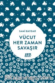 Vücut Her Zaman Savaşır