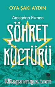 Arenadan Ekrana Şöhret Kültürü 