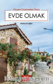 Akşam Ezanından Önce Evde Olmak