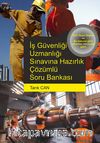 İş Güvenliği Uzmanlığı Sınavına Hazırlık Çözümlü Soru Bankası