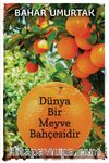 Dünya Bir Meyve Bahçesidir