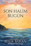 Son Halim Bugün