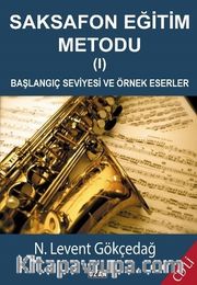 Saksafon Eğitim Metodu 1 <br /> Başlangıç Seviyesi ve Örnek Eserler