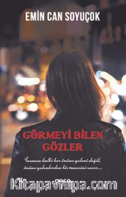 Görmeyi Bilen Gözler
