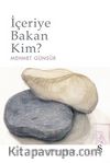 İçeriye Bakan Kim?
