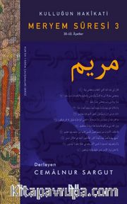 Kulluğun Hakikati / Meryem Suresi 3 (30-40. Ayetler)