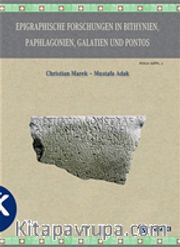 Epigraphische Forschungen In Bithynien, Paphlagonıen, Galatien Und Pontos