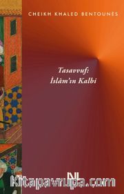 Tasavvuf : İslam’ın Kalbi