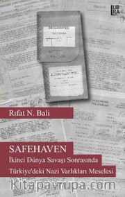 Safehaven <br /> İkinci Dünya Şavaşı Sonrasında Türkiye’deki Nazi Varlıkları Meselesi