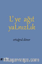 L’ye Ağıt Yalnızlık