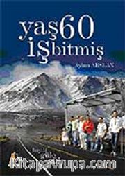 Yaş 60 İş Bitmiş