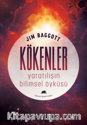 Kökenler: Yaratılışın Bilimsel Öyküsü 