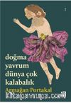 Doğma Yavrum Dünya Çok Kalabalık (İmzalı)