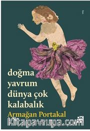 Doğma Yavrum Dünya Çok Kalabalık (İmzalı)