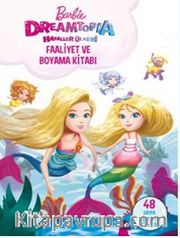 Barbie Dreamtopia Hayaller Ülkesi Faaliyet ve Boyama Kitabı