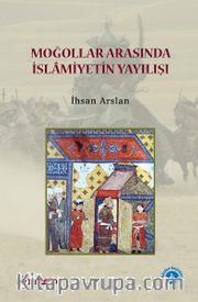 Moğollar Arasında İslamiyetin Yaylışı