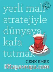 Yerli Malı Stratejiyle Dünyaya Kafa Tutmak