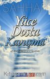 Yüce Dosta Kavuşma & Hz. Peygamber (s.a.v.)in Vefatı