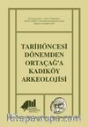 Tarihöncesi Dönemden Ortaçağ'a Kadıköy Arkeolojisi