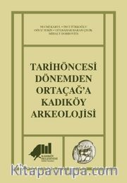 Tarihöncesi Dönemden Ortaçağ'a Kadıköy Arkeolojisi