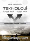 Teknoloji Fırsat mı Tuzak mı?