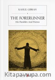 The Forerunner <br /> His Parables And Poems