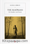 The Madman & His Parables And Poems