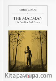 The Madman <br /> His Parables And Poems