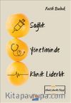 Sağlık Yönetiminde  Klinik Liderlik