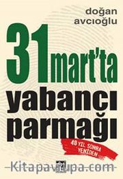 31 Mart'ta Yabancı Parmağı