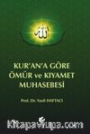 Kur’an’a Göre Ömür ve Kıyamet Muhasebesi