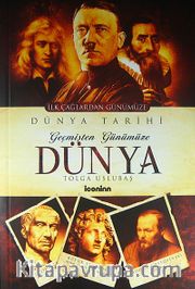 Geçmişten Günümüze Dünya <br /> İlk Çağlardan Günümüze Dünya Tarihi