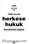 1000 Soruda Herkese Hukuk & Karanlıktaki Işığınız