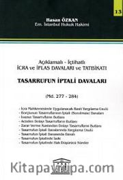 Tasarrufun İptali Davaları <br /> Açıklamalı-İçtihatlı İcra ve İflas Davaları ve Tatbikatı