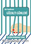 Bir Kadının Gözaltı Günleri