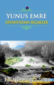 Yunus Emre Divanı'ndan Seçmeler