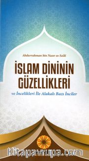İslam Dininin Güzellikleri ve İncelikleri İle Alakalı Bazı İnciler