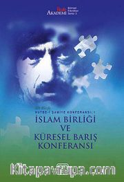 İslam Birliği ve Küresel Barış Konferansı / Hutbe-i Şamiye Konferansı -1