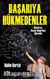 Başarıya Hükmedenler & Başarıyı Başaranlardan Öğrenin