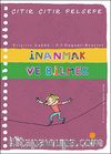İnanmak ve Bilmek  Çıtır Çıtır Felsefe (25. Kitap)