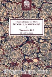 İstanbul Kadı Sicilleri İstanbul Mahkemesi 3 Numaralı Sicil (H.1027/M.1618)