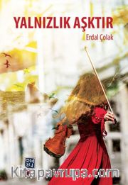 Yalnızlık Aşktır